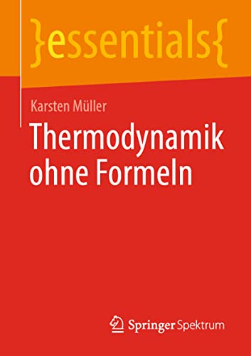 Stock image for Thermodynamik ohne Formeln (essentials) (German Edition) for sale by GF Books, Inc.