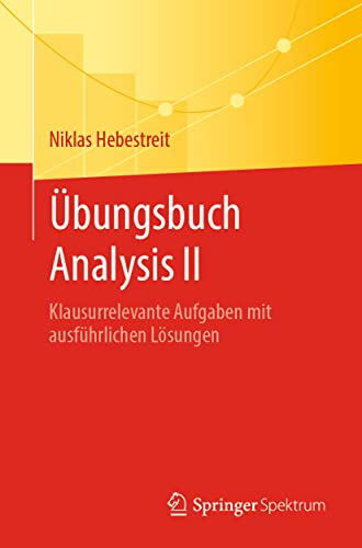 Beispielbild fr bungsbuch Analysis II: Klausurrelevante Aufgaben mit ausfhrlichen Lsungen (German Edition) zum Verkauf von Book Deals