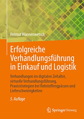 Beispielbild fr Erfolgreiche Verhandlungsfhrung in Einkauf und Logistik: Verhandlungen im digitalen Zeitalter, virtuelle Verhandlungsfhrung Praxisstrategien bei Rohstoffengpssen und Lieferschwierigkeiten zum Verkauf von medimops