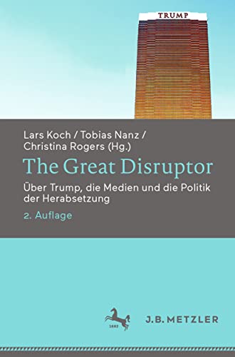 9783662663073: The Great Disruptor: ber Trump, die Medien und die Politik der Herabsetzung