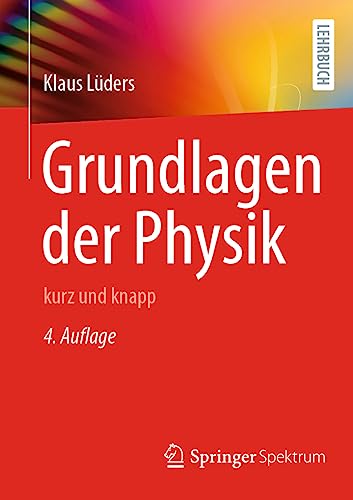 Imagen de archivo de Grundlagen der Physik: kurz und knapp (German Edition) a la venta por Book Deals