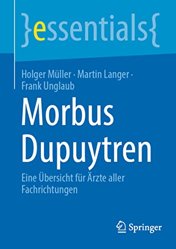 Imagen de archivo de Morbus Dupuytren: Eine bersicht fr rzte aller Fachrichtungen (essentials) (German Edition) a la venta por GF Books, Inc.