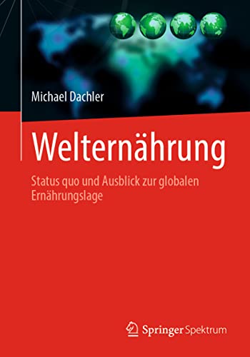 Imagen de archivo de Welternhrung: Status quo und Ausblick zur globalen Ernhrungslage (German Edition) a la venta por GF Books, Inc.