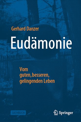 Beispielbild fr Eudmonie : Vom Guten, Besseren, Gelingenden Leben -Language: German zum Verkauf von GreatBookPrices