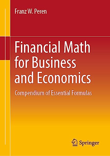 Beispielbild fr Financial Math for Business and Economics: Compendium of Essential Formulas zum Verkauf von Monster Bookshop