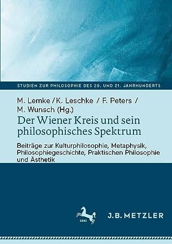 Immagine dell'editore per Der Wiener Kreis und sein philosophisches Spektrum: Beitrge zur Kulturphilosophie, Metaphysik, Philosophiegeschichte, Praktischen Philosophie und ... 20. und 21. Jahrhunderts) (German Edition) venduto da Ria Christie Collections