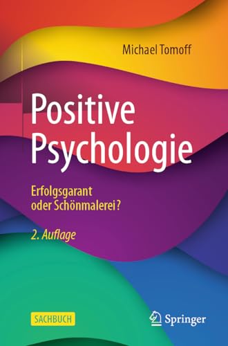 Stock image for Positive Psychologie - Erfolgsgarant Oder Schnmalerei? -Language: german for sale by GreatBookPrices