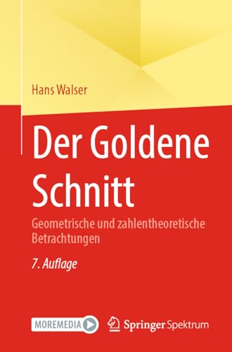 9783662685563: Der Goldene Schnitt: Geometrische und zahlentheoretische Betrachtungen (German Edition)