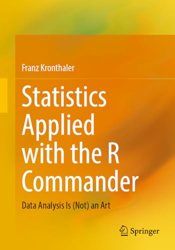 Stock-Bild f�r Statistics Applied with the R Commander: Data Analysis Is (Not) an Art
