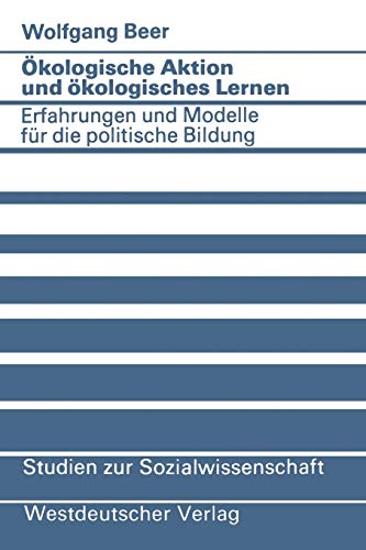 Stock image for Okologische Aktion und okologisches Lernen : Erfahrungen und Modelle fur die politische Bildung for sale by Chiron Media
