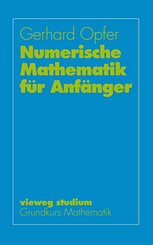 Beispielbild fr Numerische Mathematik fr Anfnger (Innovationsmanagement und Entrepreneurship) (German Edition) zum Verkauf von Lucky's Textbooks