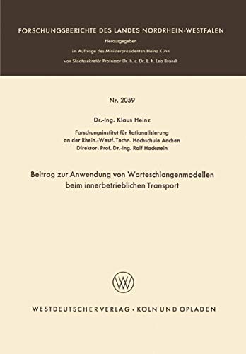 9783663004325: Beitrag zur Anwendung von Warteschlangenmodellen beim innerbetrieblichen Transport (Forschungsberichte des Landes Nordrhein-Westfalen) (German Edition): 2059