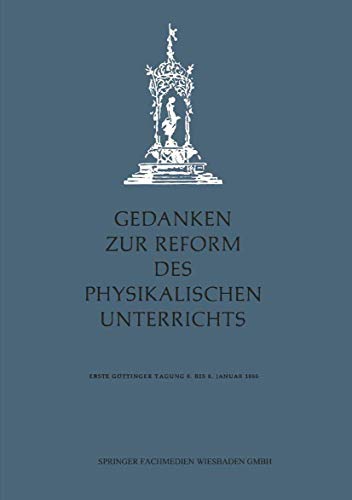 Stock image for Gedanken zur Reform des physikalischen Unterrichts: Erste Gttinger Tagung 6.?8. Januar 1955 (Unternehmungsspiele, 3) (German Edition) for sale by Lucky's Textbooks