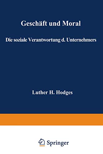 9783663005780: Geschft und Moral: Die Soziale Verantwortung Des Unternehmers (German Edition)