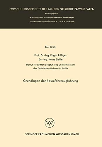 Stock image for Grundlagen der Raumfahrzeugfhrung (Forschungsberichte des Landes Nordrhein-Westfalen, 1258) (German Edition) for sale by Lucky's Textbooks