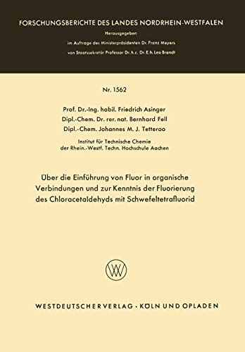 9783663008286: ber die Einfhrung von Fluor in organische Verbindungen und zur Kenntnis der Fluorierung des Chloracetaldehyds mit Schwefeltetrafluorid: 1562 (Forschungsberichte des Landes Nordrhein-Westfalen)