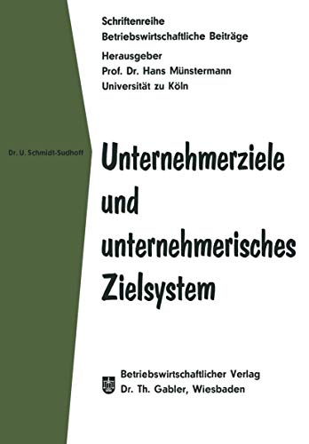 9783663008354: Unternehmerziele und unternehmerisches Zielsystem: 10 (Betriebswirtschaftliche Beitrge)