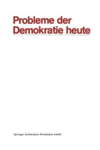 9783663009351: Probleme der Demokratie heute: Tagung der Deutschen Vereinigung fr Politische Wissenschaft in Berlin, Herbst 1969 (Politische Vierteljahresschrift Sonderhefte, 2/1970) (German Edition)