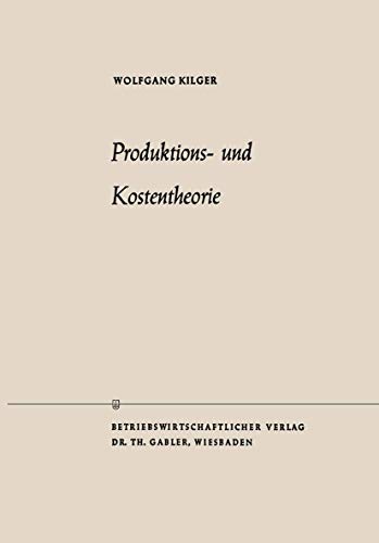 9783663009450: Produktions- und Kostentheorie (Die Wirtschaftswissenschaften) (German Edition)