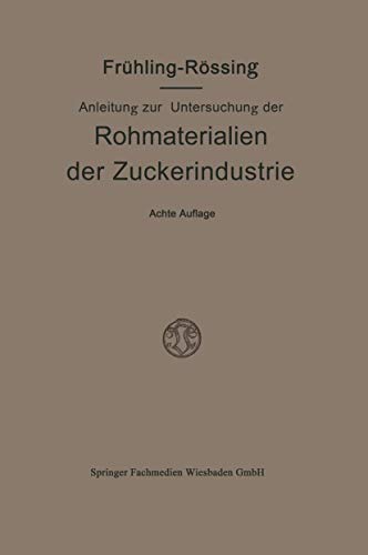 Stock image for Anleitung zur Untersuchung der Rohmaterialien, Produkte, Nebenprodukte und Hilfssubstanzen der Zuckerindustrie (German Edition) for sale by Lucky's Textbooks