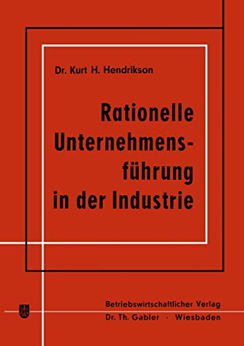 9783663009627: Rationelle Unternehmensfuhrung in Der Industrie (German Edition)