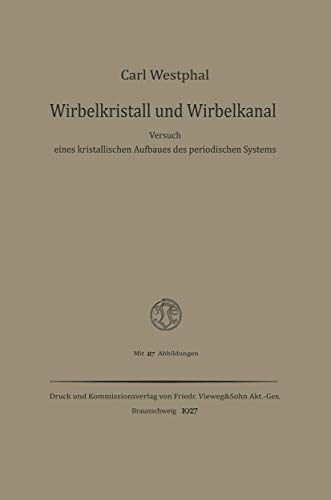 9783663010203: Wirbelkristall und Wirbelkanal: Versuch eines kristallischen Aufbaues des periodischen Systems (German Edition)