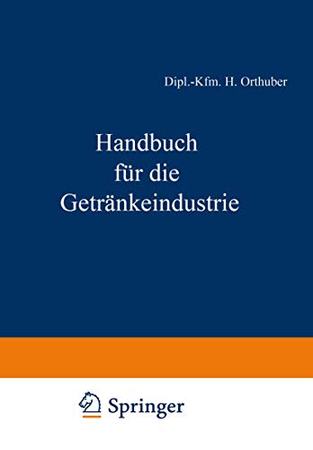 Stock image for Handbuch fr die Getrnkeindustrie: Ein kaufmnnisches Lehr- und Informationswerk fr die Getrnkewirtschaft (German Edition) for sale by Lucky's Textbooks