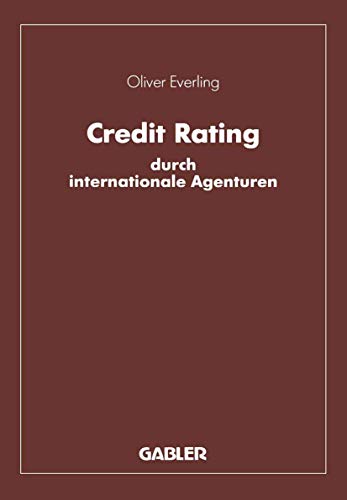 9783663012146: Credit Rating Durch Internationale Agenturen: Eine Untersuchung Zu Den Komponenten Und Instrumentalen Funktionen Des Rating