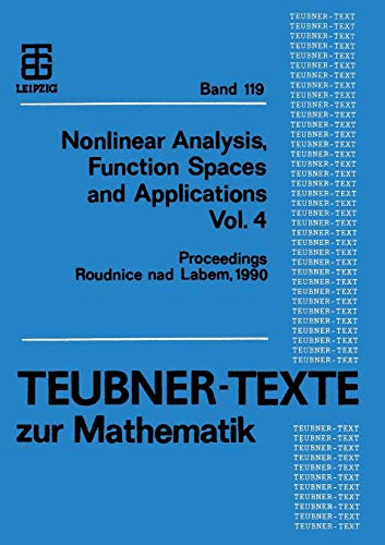 Stock image for Nonlinear Analysis, Function Spaces and Applications Vol. 4 : Proceedings of the Spring School held in Roudnice nad Labem 1990 for sale by Chiron Media