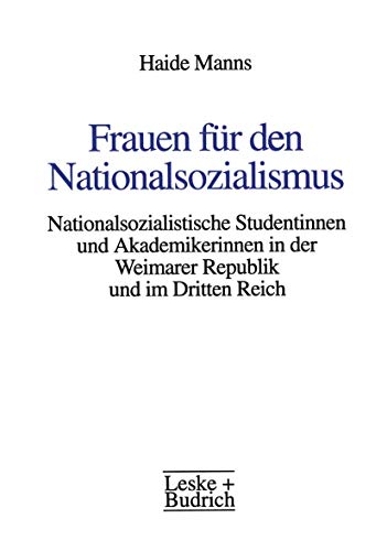 Stock image for Frauen fur den Nationalsozialismus : Nationalsozialistische Studentinnen und Akademikerinnen in der Weimarer Republik und im Dritten Reich for sale by Chiron Media