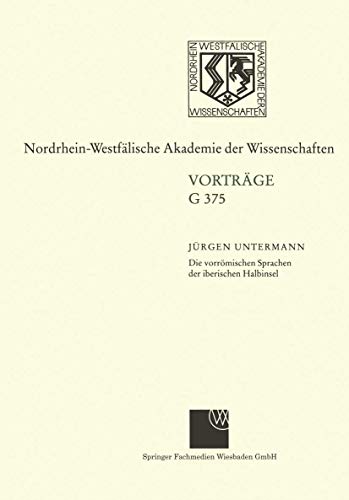 Imagen de archivo de Die Vorromischen Sprachen Der Iberischen Halbinsel Wege Und Aporien Bei Ihrer Entzifferung: 434. Sitzung Am 17. Januar 2001 in Dusseldorf a la venta por Ria Christie Collections