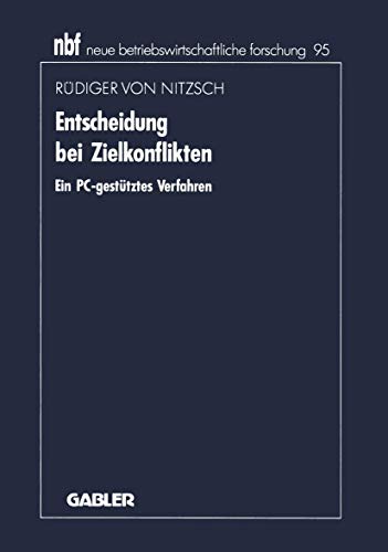 9783663021216: Entscheidung bei Zielkonflikten: Ein PC-gesttztes Verfahren (neue betriebswirtschaftliche forschung (nbf)) (German Edition): Ein PC-Gestutztes Verfahren: 95