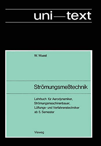 9783663033431: Strmungsmetechnik: Lehrbuch fr Aerodynamiker, Strmungsmaschinenbauer Lftungs- und Verfahrenstechniker ab 5. Semester (uni-texte) (German Edition)