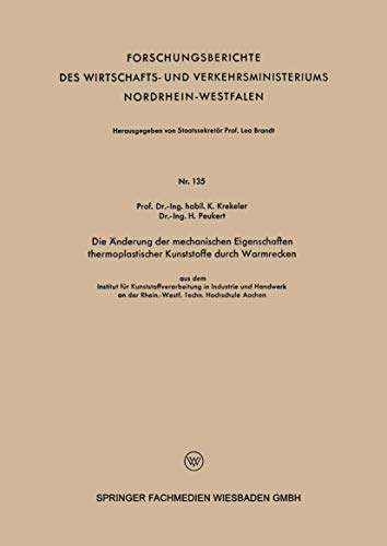 Stock image for Die Anderung der mechanischen Eigenschaften thermoplastischer Kunststoffe durch Warmrecken for sale by Chiron Media