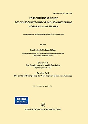 Stock image for Erster Teil: Die Entwicklung des Weltluftverkehrs. Zweiter Teil: Die zivile Luftfahrtpolitik der Vereinigten Staaten von Amerika: Ergnzungsbericht . Nordrhein-Westfalen) (German Edition) for sale by Lucky's Textbooks