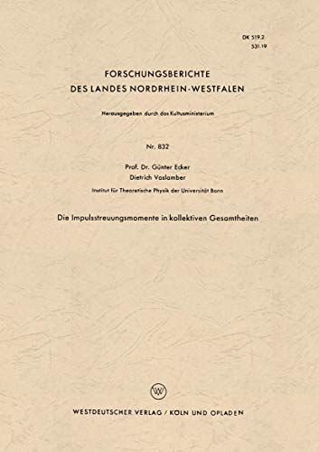 Stock image for Die Impulsstreuungsmomente in kollektiven Gesamtheiten (Forschungsberichte des Landes Nordrhein-Westfalen, 832) (German Edition) for sale by Lucky's Textbooks