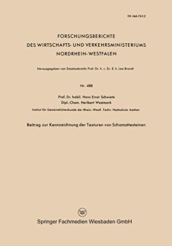 9783663035398: Beitrag zur Kennzeichnung der Texturen von Schamottesteinen (Forschungsberichte des Wirtschafts- und Verkehrsministeriums Nordrhein-Westfalen, 488) (German Edition)
