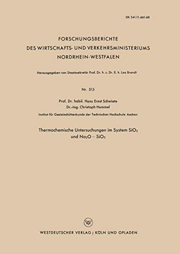 Stock image for Thermochemische Untersuchungen im System SiO2 und Na2O ? SiO2 (Forschungsberichte des Wirtschafts- und Verkehrsministeriums Nordrhein-Westfalen, 515) (German Edition) for sale by Lucky's Textbooks