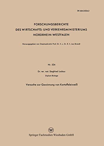 Stock image for Versuche zur Gewinnung von Kartoffeleiwei (Forschungsberichte des Wirtschafts- und Verkehrsministeriums Nordrhein-Westfalen, 524) (German Edition) for sale by Lucky's Textbooks
