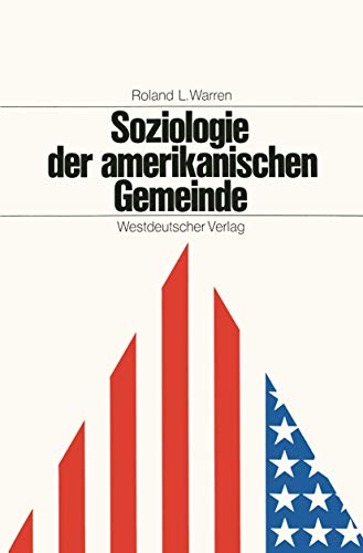 9783663040033: Soziologie der amerikanischen Gemeinde: Zur theoretischen Begrndung praktischer Gemeindearbeit (German Edition)
