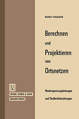 9783663040736: Berechnen und Projektieren von Ortsnetzen, Niederspannungsleitungen und Straenbeleuchtungen (German Edition)