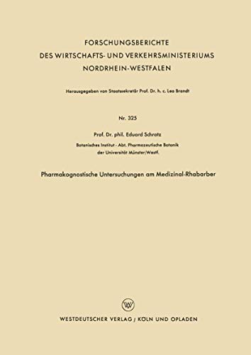 Stock image for Pharmakognostische Untersuchungen am Medizinal-Rhabarber (Forschungsberichte des Wirtschafts- und Verkehrsministeriums Nordrhein-Westfalen) (German Edition) for sale by medimops