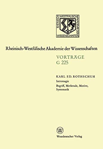 Imagen de archivo de Iatromagie Begriff; Merkmale; Motive; Systematik : 223. Sitzung am 20. Juli 1977 in Düsseldorf a la venta por Ria Christie Collections