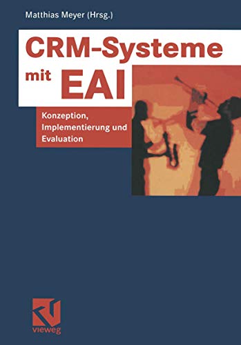 9783663057765: CRM-Systeme mit EAI: Konzeption, Implementierung und Evaluation (Information Networking) (German Edition)