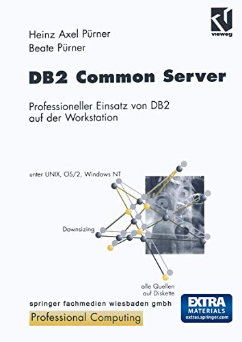 Imagen de archivo de DB2 Common Server : Professioneller Einsatz von DB2 auf der Workstation a la venta por Ria Christie Collections