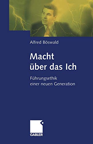 9783663058984: Macht ber das Ich: Fhrungsethik Einer Neuen Generation (German Edition)