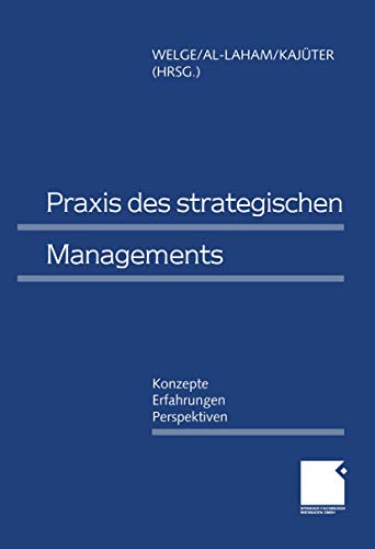 Imagen de archivo de Praxis des Strategischen Managements: Konzepte ? Erfahrungen ? Perspektiven (German Edition) a la venta por Lucky's Textbooks