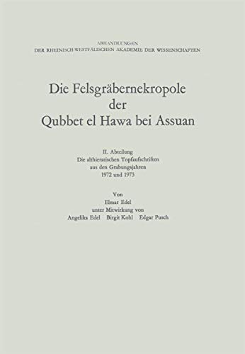 9783663060932: Die Felsgrbernekropole Der Qubbet El Hawa Bei Assuan: II. Abteilung Die Althieratischen Topfaufschriften Aus Den Grabungsjhren 1972 Und 1973