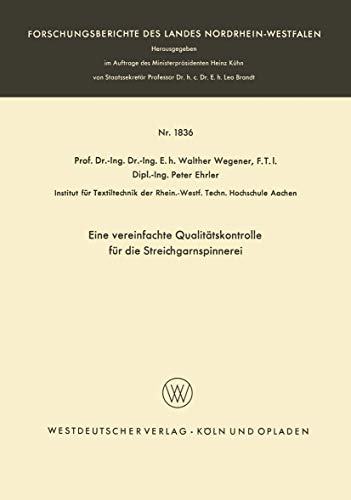 Stock image for Eine vereinfachte Qualittskontrolle fr die Streichgarnspinnerei (Forschungsberichte des Landes Nordrhein-Westfalen, 1836) (German Edition) for sale by Lucky's Textbooks