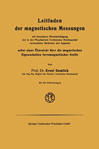 9783663063711: Leitfaden Der Magnetischen Messungen: Nebst Einer Ubersicht Uber Die Magnetischen Eigenschaften Ferromagnetischer Stoffe